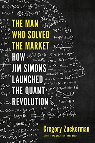 Cover of The Man Who Solved the Market: How Jim Simons Launched the Quant Revolution